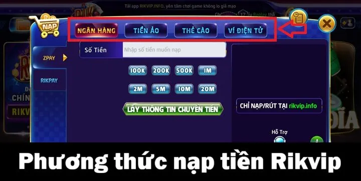 Nạp tiền Rikvip - Nhanh gọn lẹ bằng 04 cách cực đơn giản 2 Có thể nạp tiền Rikvip bằng những cách nào?