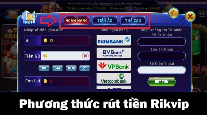 Rút tiền Rikvip - Hướng dẫn rút an toàn không quá 05 phút 2 Những phương thức rút tiền Rikvip đang hỗ trợ