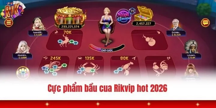 Cực phẩm nổ hũ bầu cua Rikvip hot hit nhất 2026