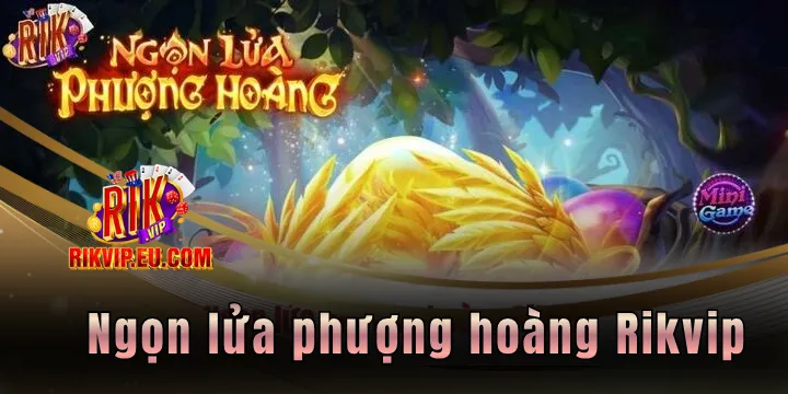 Ngọn lửa phượng hoàng Rikvip - Tựa game nổ hũ siêu hot 2026 1 ngon lua phuong hoang rikvip 2026